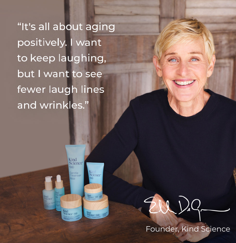 Ellen DeGeneres with Kind Science skincare products on a table, with text about aging positively.